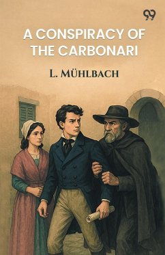 A Conspiracy Of The Carbonari - Muhlbach, L.