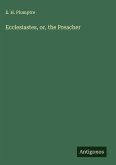 Ecclesiastes, or, the Preacher