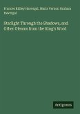 Starlight Through the Shadows, and Other Gleams from the King's Word