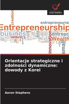 Cover Orientacje strategiczne i zdolno¿ci dynamiczne: dowody z Korei