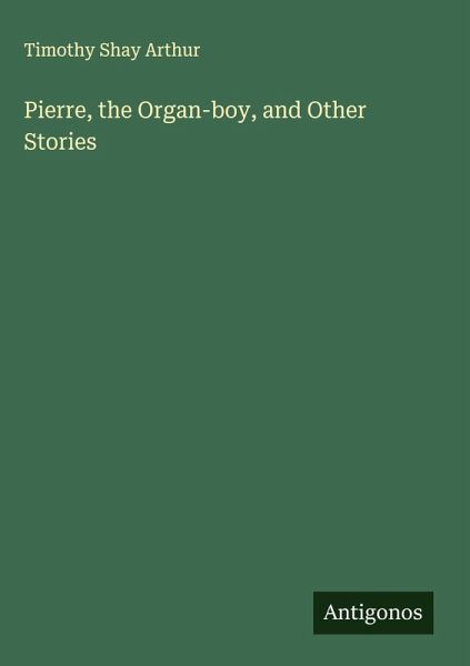 Pierre, the Organ-boy, and Other Stories