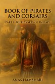 Part I: Ageless Seas of Infamy (The Book of Pirates and Corsairs, #1) (eBook, ePUB) Part I: Ageless Seas of Infamy (The Book of Pirates and Corsairs, #1) (eBook, ePUB)