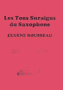 Eugene Rousseau, Saxophone High Tones - French Edition Saxophone Buch Cover Eugene Rousseau, Saxophone High Tones - French Edition Saxophone Buch