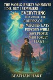The world resets whenever i die, but i remember everything Meanwhile, the goddess of mischief eats popcorn while i save people who forget i exist (eBook, ePUB)