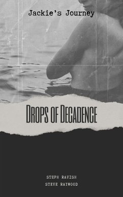 Drops of Decadence (Jackie's Journey, #6) (eBook, ePUB) - Ravish, Steph