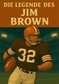 Die Legende des Jim Brown Die Legende des Jim Brown