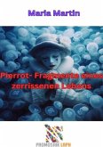Pierrot - Fragmente eines zerrissenen Lebens Pierrot - Fragmente eines zerrissenen Lebens