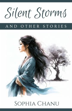 Silent Storms And Other Stories (eBook, ePUB) - Chanu, Sophia