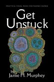 Get Unstuck (eBook, ePUB) Get Unstuck (eBook, ePUB)