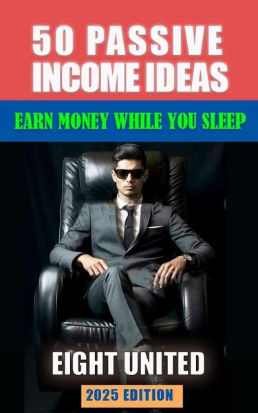 50 passive income ideas : Earn money while you sleep ( step by step guide ) (eBook, ePUB)
