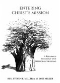 Entering Christ's Mission-A Reformed Theology and Method of Missions (eBook, ePUB) Entering Christ's Mission-A Reformed Theology and Method of Missions (eBook, ePUB)