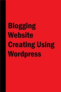 Cover Blogging Website Creating Using Wordpress (eBook, ePUB)