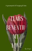 Tears Beneath My Love (eBook, ePUB)