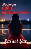 Berjumpa Gadis Jembatan Ancol (eBook, ePUB)
