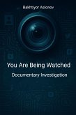 You Are Being Watched (eBook, ePUB) You Are Being Watched (eBook, ePUB)