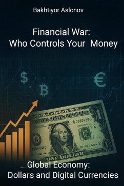 Financial War: Who Controls Your Money (eBook, ePUB) Cover Financial War: Who Controls Your Money (eBook, ePUB)