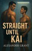 Straight Until Kai (eBook, ePUB) Straight Until Kai (eBook, ePUB)