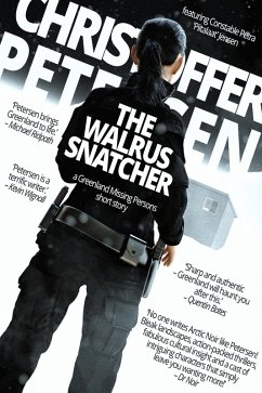 The Walrus Snatcher: A Greenland Missing Persons short story (Greenland Missing Persons short stories, #10) (eBook, ePUB) - Petersen, Christoffer