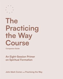 The Practicing the Way Course Companion Guide (eBook, ePUB) - Comer, John Mark