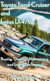 Toyota Land Cruiser and Lexus LX470: Buying, Owning, Maintaining, and Loving the Legend (eBook, ePUB) Toyota Land Cruiser and Lexus LX470: Buying, Owning, Maintaining, and Loving the Legend (eBook, ePUB)