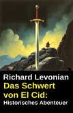 Das Schwert von El Cid: Historisches Abenteuer (eBook, ePUB)