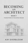 Becoming an Architect: Book 1 (Becoming an Architect (Book 1 of 9), #1) (eBook, ePUB) Becoming an Architect: Book 1 (Becoming an Architect (Book 1 of 9), #1) (eBook, ePUB)
