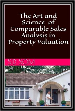 The Art and Science of Comparable Sales Analysis in Property Valuation (eBook, ePUB) - Sid