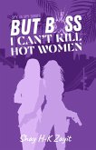 But Boss, I Can't Kill Hot Women (Spy vs. Spy, #1) (eBook, ePUB)