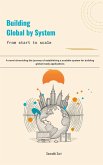 Building Global by System Building Global by System