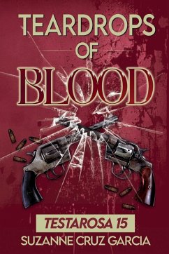 Teardrops of Blood - Garcia, Suzanne Cruz