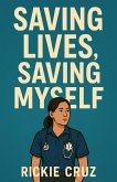 Saving Lives, Saving Myself