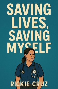 Saving Lives, Saving Myself - Cruz, Rickie