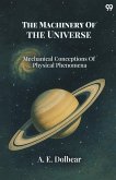 The Machinery Of The Universe Mechanical Conceptions Of Physical Phenomena