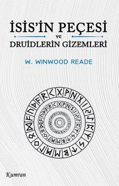 Isisin Pecesi ve Druidlerin Gizemleri - Winwood Reade, W.