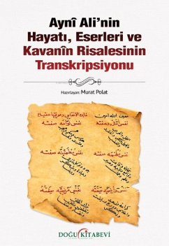 Cover Ayni Alinin Hayati, Eserleri ve Kavanin Risalesinin Transkripsiyonu