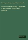 Hooker's New Physiology. Designed as a Text-book for Institutions of Learning