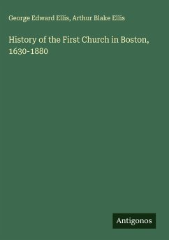 Cover History of the First Church in Boston, 1630-1880