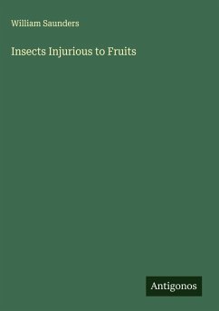 Insects Injurious to Fruits - Saunders, William