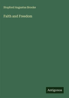 Faith and Freedom - Brooke, Stopford Augustus