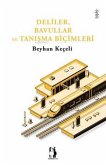 Deliler, Bavullar ve Tanisma Bicimleri Deliler, Bavullar ve Tanisma Bicimleri