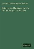 History of New Hampshire, From its First Discovery to the Year 1830 History of New Hampshire, From its First Discovery to the Year 1830