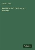 Shall I Win Her? The Story of a Wanderer Shall I Win Her? The Story of a Wanderer