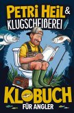 Petri Heil & Klugscheißerei - Das Klobuch für Angler