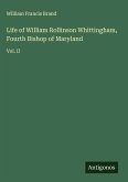 Life of William Rollinson Whittingham, Fourth Bishop of Maryland