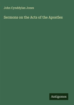 Sermons on the Acts of the Apostles - Jones, John Cynddylan