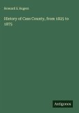 History of Cass County, from 1825 to 1875