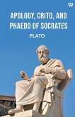 Apology, Crito, And Phaedo Of Socrates Apology, Crito, And Phaedo Of Socrates