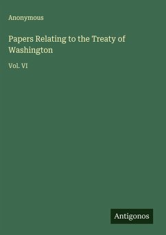 Papers Relating to the Treaty of Washington - Anonymous