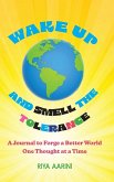 Wake Up and Smell the Tolerance