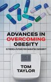 ADVANCES IN OVERCOMING OBESITY ADVANCES IN OVERCOMING OBESITY